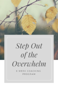 Step Out of the Overwhelm